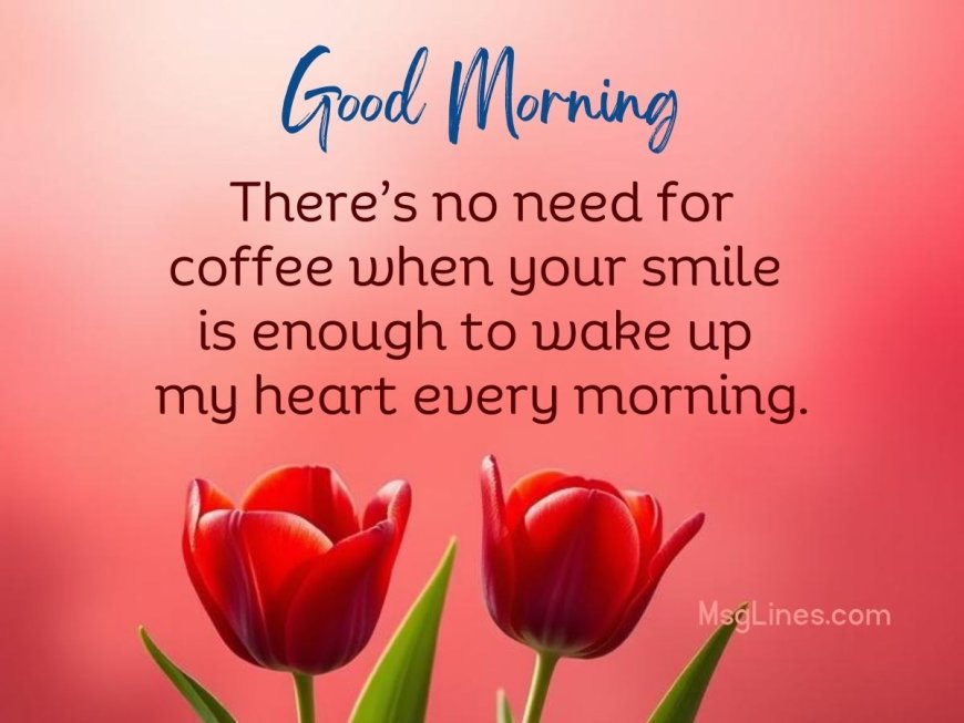 75+ Romantic Good Morning Text Messages For Her to Make Her Smile