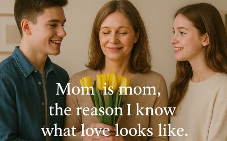 "Mom Is Mom" Quotes with Heartfelt Lines and Cute Sayings