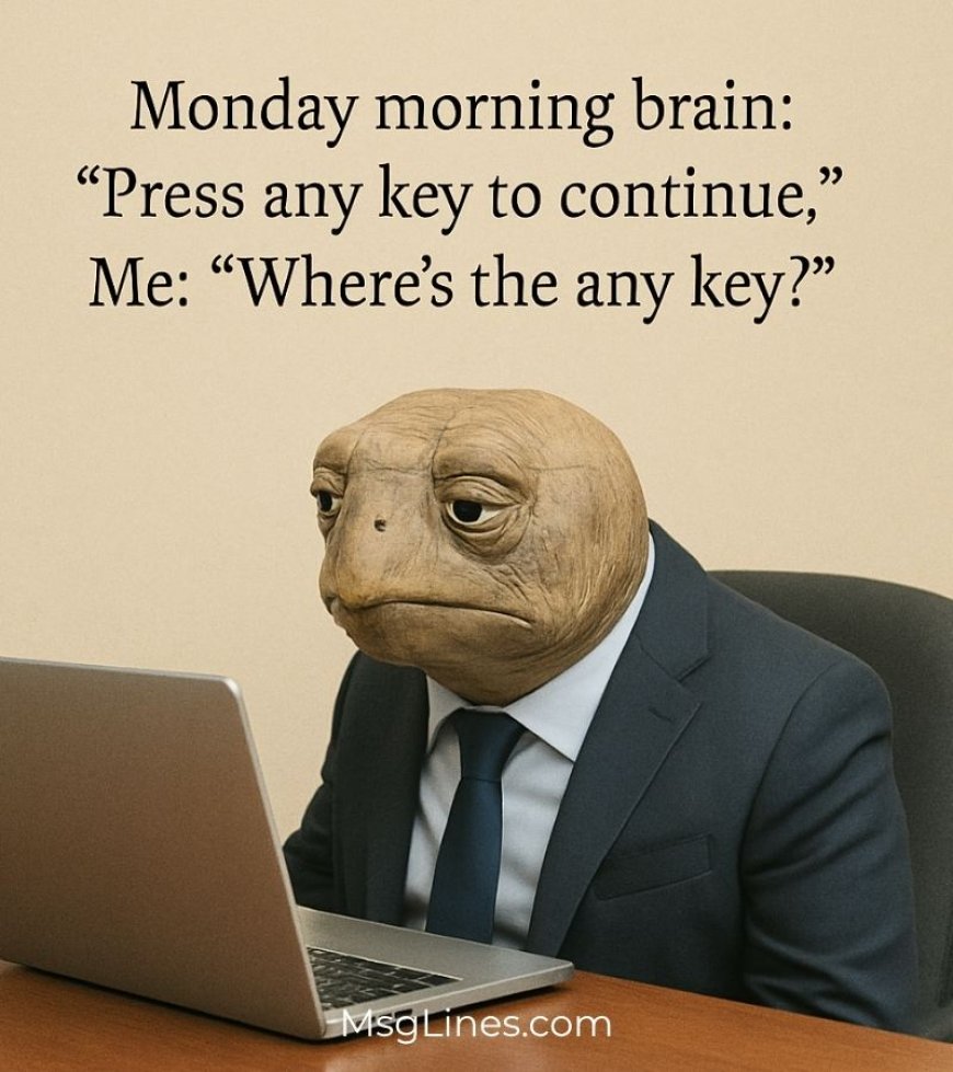 Funny Monday quotes to beat Monday Blues