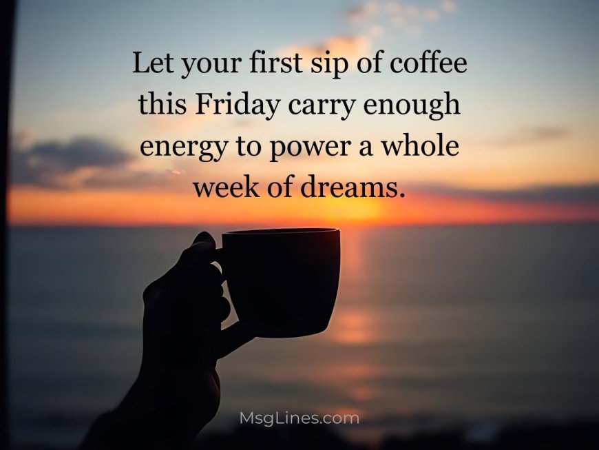 175+ Friday Motivational Quotes to Keep You Energetic