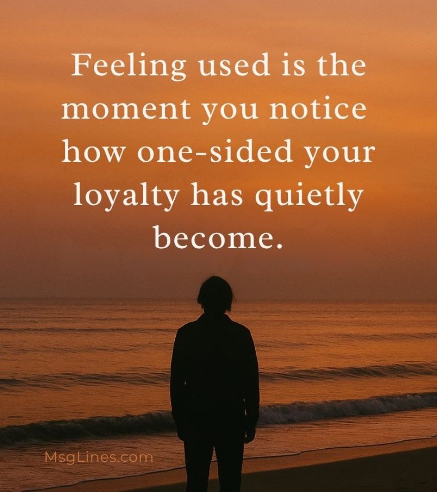 Quotes About Being Used and Exploited