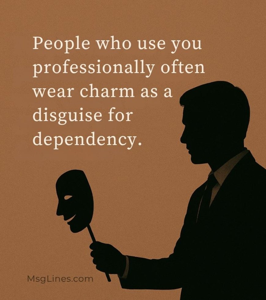 Quotes When You’re Used at Work or by People with an Agenda