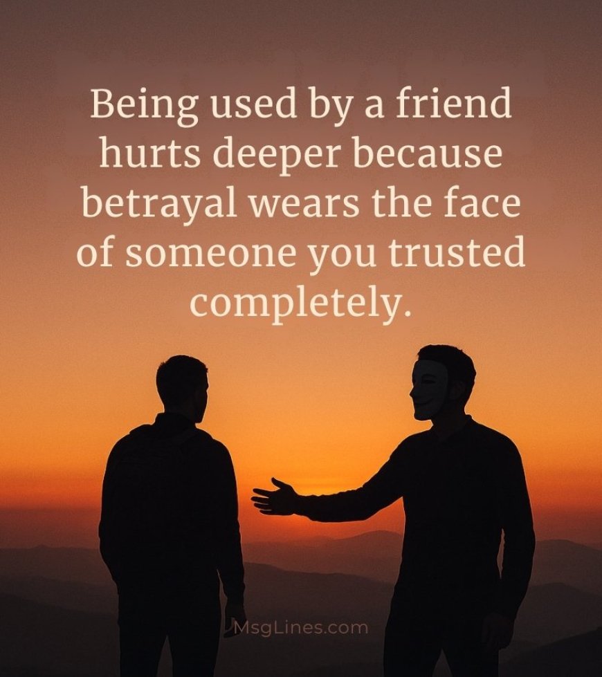 Quotes on Fake Friends and Being Used