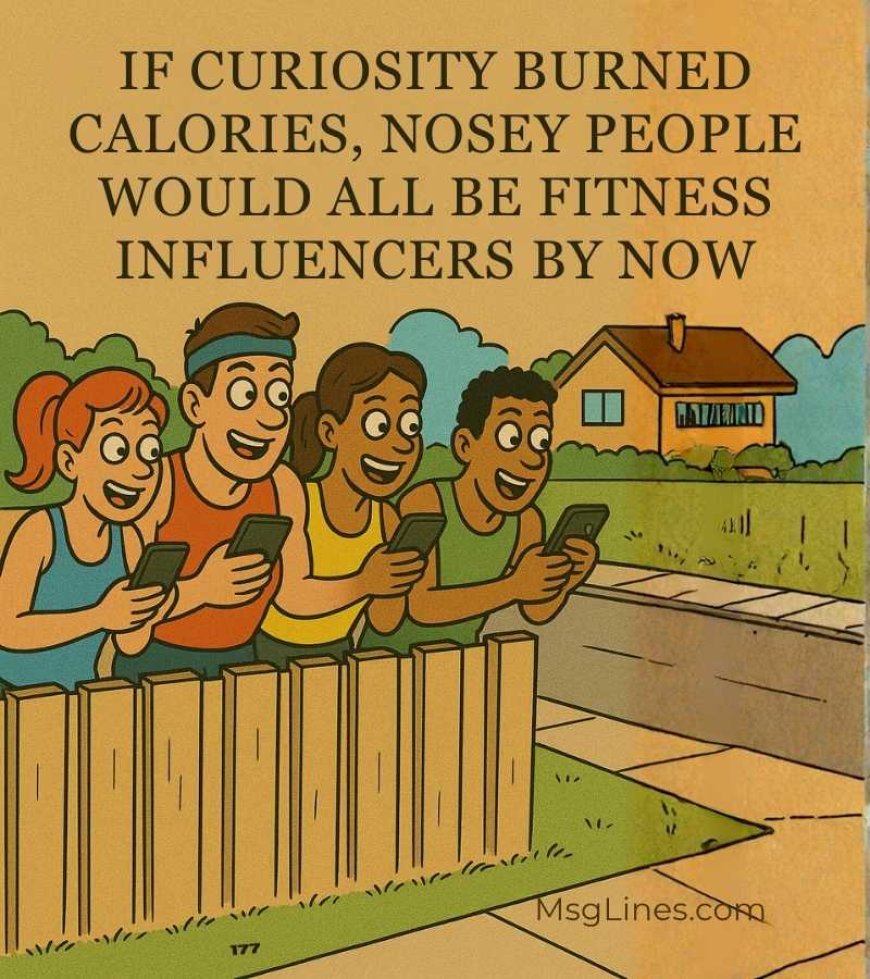 Sarcastic Sayings About Nosey People